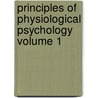 Principles of Physiological Psychology Volume 1 door Wilhelm Max Wundt