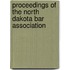 Proceedings Of The North Dakota Bar Association