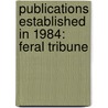 Publications Established In 1984: Feral Tribune door Books Llc