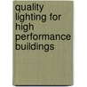 Quality Lighting for High Performance Buildings door Michael Stiller