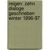 Reigen: Zehn Dialoge Geschrieben Winter 1896-97 door Bertold Loffler