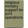 Religious Ministry Support for Joint Operations by United States Joint Chiefs of Staff
