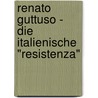 Renato Guttuso -  Die italienische "Resistenza" by Sebastian Prignitz