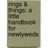 Rings & Things: A Little Handbook for Newlyweds door Barbour Publishing Inc