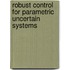Robust Control for Parametric Uncertain Systems