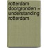 Rotterdam doorgronden = Understanding Rotterdam