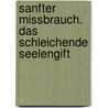 Sanfter Missbrauch. Das schleichende Seelengift door Sabine B. Procher