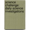 Science Challenge: Daily Science Investigations door Anthony Fredericks
