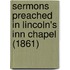 Sermons Preached In Lincoln's Inn Chapel (1861)