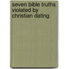 Seven Bible Truths Violated by Christian Dating door S.M. Davis