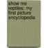 Show Me Reptiles: My First Picture Encyclopedia