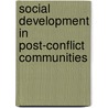 Social Development in Post-conflict Communities by Joel Rookwood