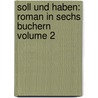 Soll Und Haben: Roman In Sechs Buchern Volume 2 door Gustav Freytag