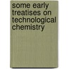 Some Early Treatises on Technological Chemistry door John Fergusson