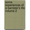 Some Experiences of a Barrister's Life Volume 2 by William Ballantine