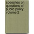 Speeches on Questions of Public Policy Volume 2