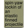 Spin-Yaw Lockin of an Elastic Finned Projectile door United States Government