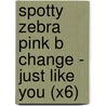 Spotty Zebra Pink B Change - Just Like You (X6) door Alison Hawes