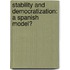 Stability and Democratization: A Spanish Model?