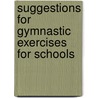 Suggestions for Gymnastic Exercises for Schools door Hellen Clark Swazey