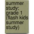 Summer Study: Grade 1 (Flash Kids Summer Study)