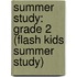 Summer Study: Grade 2 (Flash Kids Summer Study)