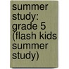Summer Study: Grade 5 (Flash Kids Summer Study) door Shannon Keeley