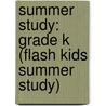 Summer Study: Grade K (Flash Kids Summer Study) door Jeanine Manfro