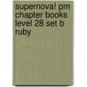 Supernova! Pm Chapter Books Level 28 Set B Ruby door Heather Hammonds