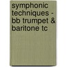 Symphonic Techniques - Bb Trumpet & Baritone Tc by T. Smith Claude