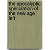 The Apocalyptic Speculation Of The New Age Left door Howard Kramer