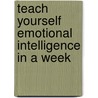 Teach Yourself Emotional Intelligence in a Week door Jill Dann