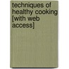 Techniques Of Healthy Cooking [With Web Access] by The Culinary Institute of America