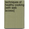 Techniques Of Healthy Cooking [With Web Access] by The Culinary Institute of America
