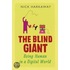 The Blind Giant: Being Human In A Digital World