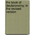 The Book of Deuteronomy; In the Revised Version