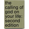 The Calling of God on Your Life: Second Edition door Robert W. Christensen