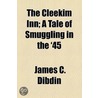 The Cleekim Inn; A Tale Of Smuggling In The '45 door James C. Dibdin