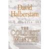 The Coldest Winter: American And The Korean War by David Halberstam