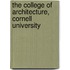 The College of Architecture, Cornell University