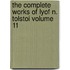 The Complete Works of Lyof N. Tolstoi Volume 11