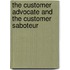 The Customer Advocate And The Customer Saboteur