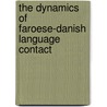 The Dynamics of Faroese-Danish Language Contact by Hjalmar P. Petersen