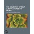 The Education of Self (L' Ducation de Soi-M Me)