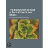 The Education of Self (L' Ducation de Soi-M Me) by Paul DuBois