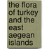 The Flora Of Turkey And The East Aegean Islands