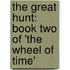 The Great Hunt: Book Two Of 'The Wheel Of Time'