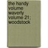 The Handy Volume  Waverly  Volume 21; Woodstock