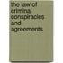 The Law of Criminal Conspiracies and Agreements