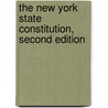 The New York State Constitution, Second Edition by Peter J. Galie